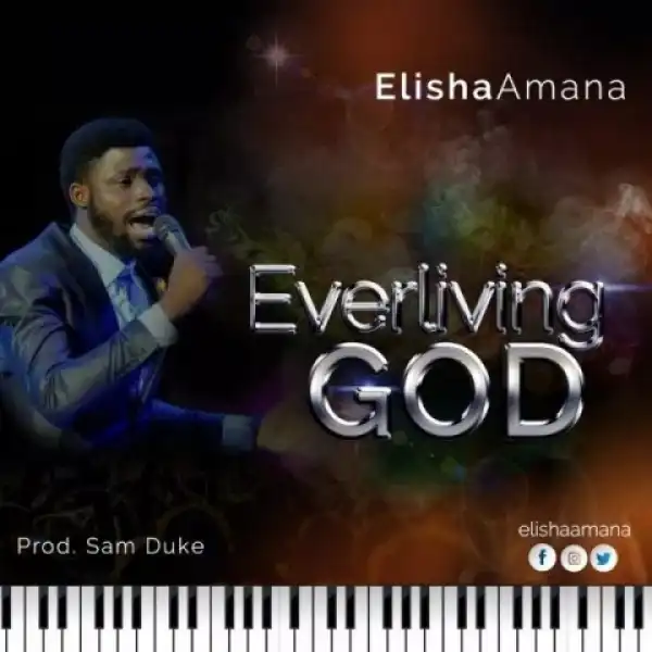 Elisha Amana - Everliving God